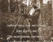 Livre Pioneer Trails: Surveying the National Railway Line in Northern Ontario &mdash; Photo : gracieuseté de Ernie Bies