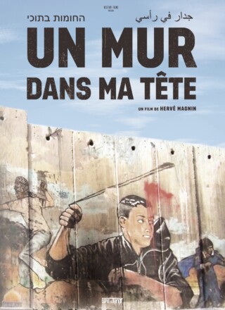 L’affiche publicitaire du film «Un Mur dans ma tête», sur laquelle figure une portion du mur de séparation de Cisjordanie. — Hervé Magnin (Courtoisie)