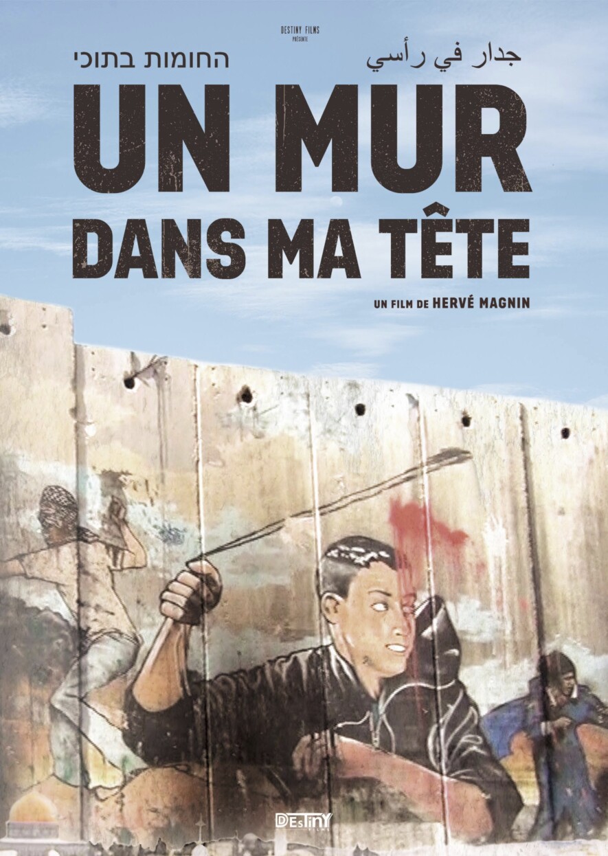 L’affiche publicitaire du film «Un Mur dans ma tête», sur laquelle figure une portion du mur de séparation de Cisjordanie. — Hervé Magnin (Courtoisie)
