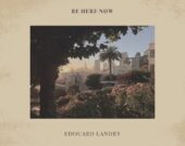 Couverture de l'album – <em>Be Here Now</em>  