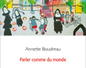Couverture du livre Parler comme du monde, de la sociolinguiste Annette Boudreau, éditions Prise de la parole.  