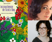 Fruit des efforts de la traductrice Sonya Malaborza (en bas), la version française du roman d’Ami McKay, The Birth House, est parue en 2020 aux Éditions Prise de parole.   &mdash; Regroupement des éditeurs franco-canadiens