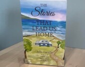 The Stories That Lead Us Home, le nouveau roman de Julie Larade. &mdash; PHOTO: de gracieuseté