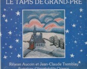 Couverture du livre Le Tapis de Grand-Pré. Récit écrit par les auteurs Réjean Aucoin et Jean-Claude Trembley.  &mdash; Illustrations d'Herménégilde Chiasson